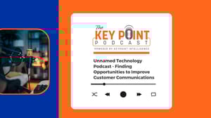 Unnamed Technology Podcast - Finding Opportunities to Improve Customer Communications(1)