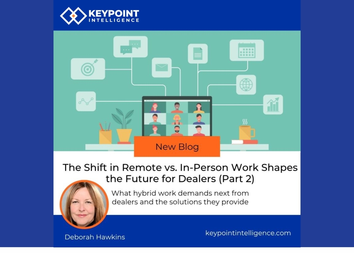 The Shift in Remote vs. In-Person Work Shapes the Future for Dealers (Part 2)